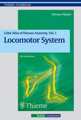 Color atlas and textbook of human anatomy : in 3 volumes. Vol. 1, Locomotor system