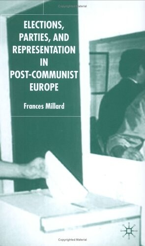 Elections, Parties, and Representation in Post-Communist Europe 1990-2003