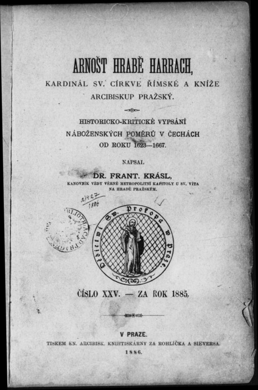 Arnošt hrabě Harrach, kardinál sv. církve římské a kníže arcibiskup Pražský: Historicko-kritické vypsání náboženských poměrů v Čechách od roku 1623-1667