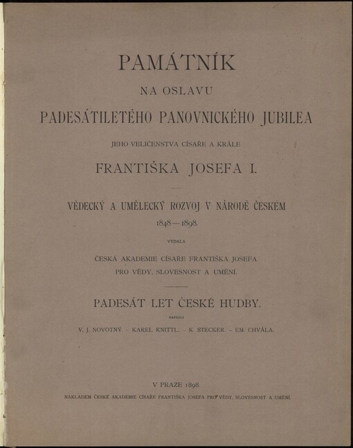 Památník na oslavu padesátiletého panovnického jubilea Jeho Veličenstva císaře a krále Františka Josefa I.: vědecký a umělecký rozvoj v národě českém 1848-1898