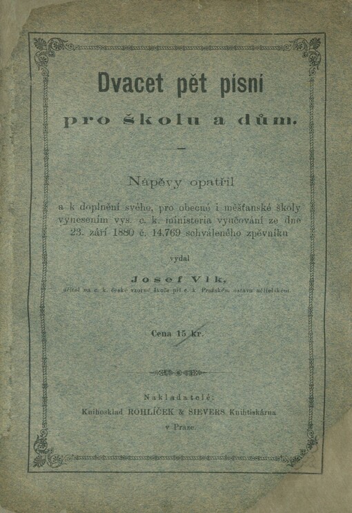 Dvacet pět písní pro školu a dům: nápěvy opatřil a k doplnění svého, pro obecné školy schváleného zpěvníku vydal