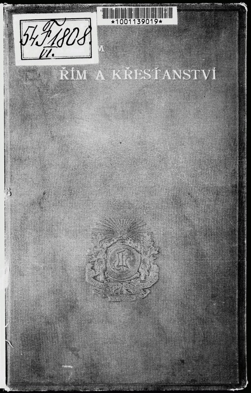 Řím a křesťanství: nástin boje mezi starou a novou vírou v římské říši za prvých dvou století našeho letopočtu