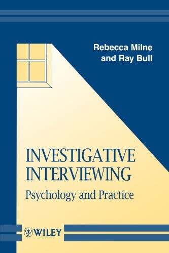Investigative Interviewing: Psychology and Practice