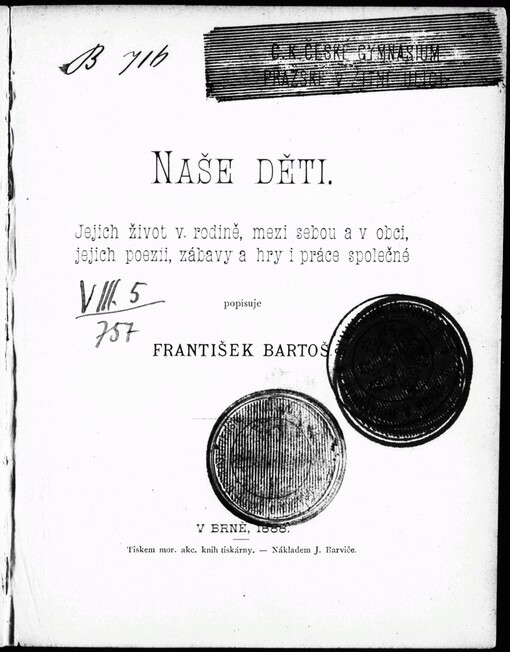 Naše děti: jejich život v rodině, mezi sebou a v obci, jejich poesii, zábavy a hry i práce společné popisuje František Bartoš