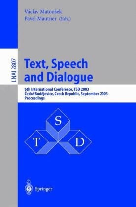 Text, speech and dialogue : 6th international conference, TSD 2003, České Budějovice, Czech Republic, September 8-12, 2003 : proceedings