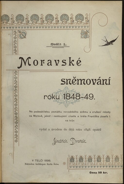 Moravské sněmování roku 1848-49: na padesátiletou památku novodobého sněmu a zrušení roboty na Moravě, jakož i nastoupení císaře a krále Františka Josefa I. na trůn