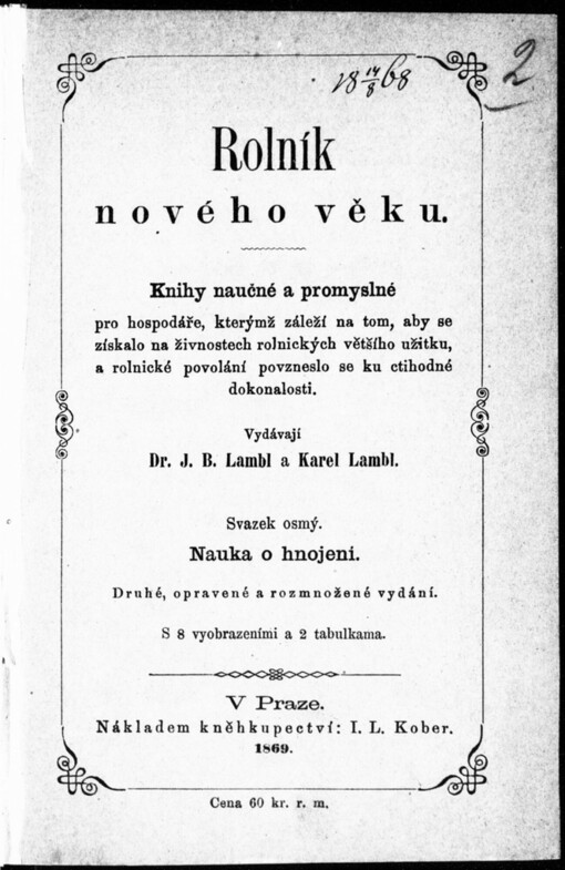 Nauka o hnojivech čili látkách živočišných, rostlinných a nerostných, jimiž možná plodivou sílu orné půdy udržovati a trvanlivě zvýšiti ku podpoře hojného sklízení