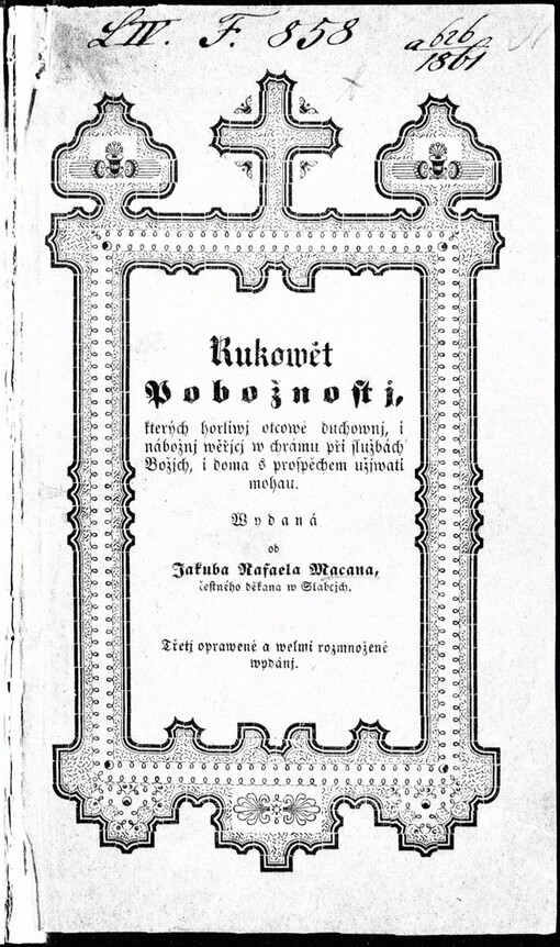 Rukowěť Pobožnostj, kterých horliwj otcowé duchownj, i nábožnj wěřjcj w chrámu při službách Božjch, gakož i doma s prospěchem užjwati mohau