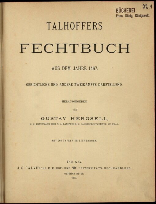 Talhoffers Fechtbuch aus dem Jahre 1467: gerichtliche und andere Zweikämpfe darstellend