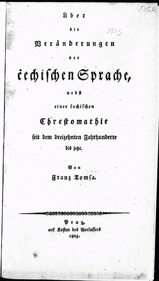Über die Veränderungen der čechischen Sprache, nebst einer čechischen Chrestomathie seit dem 13. Jahrhunderte bis jetzt