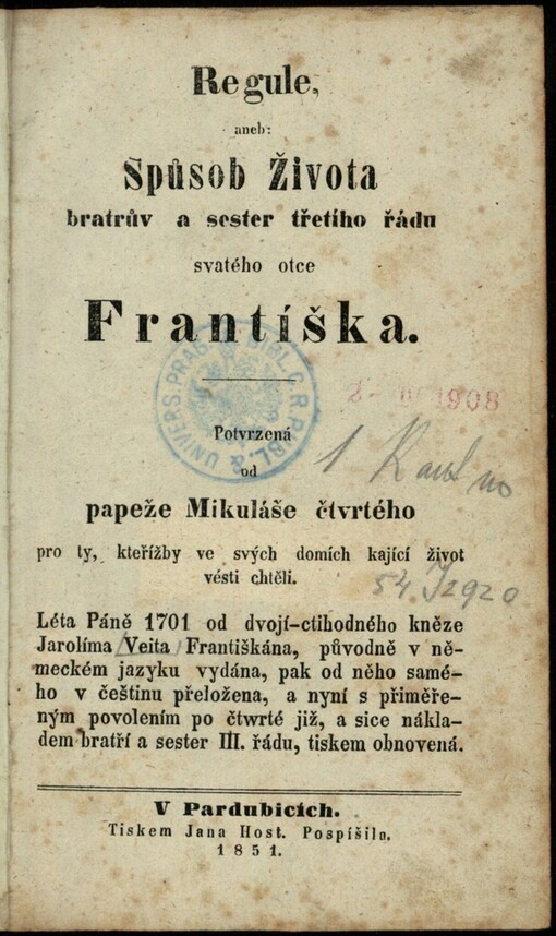 Regule, aneb, Spůsob Života bratrův a sester třetího řádu svatého otce Františka: potvrzená od papeže Mikuláše čtvrtého pro ty, kteřížby ve svých domích kající život vésti chtěli