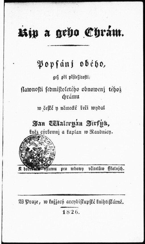 Řjp a geho chrám :popsánj obého, gež při přjležitosti slawnosti sedmistoletého obnowenj téhož chrámu w čeké y německé řeči wydal Jan Waleryán Jirsýk