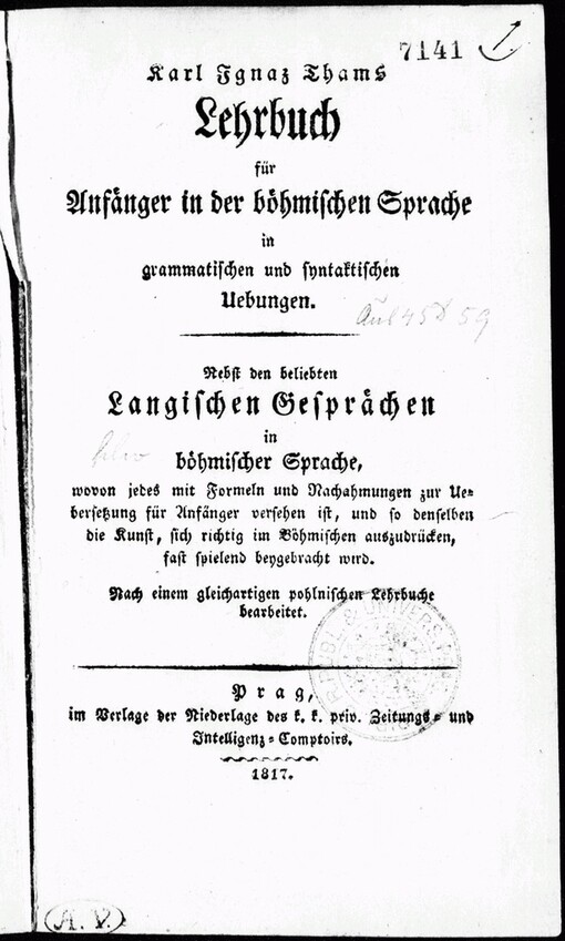 Karl Ignaz Thams Lehrbuch für Anfänger in der böhmischen Sprache in grammatischen syntaktischen Uebungen: nebst den beliebten Langischen Gesprächen in böhmischer Sprache ... : nach einem gleichartigen pohlnischen Lehrbuche bearbeitet