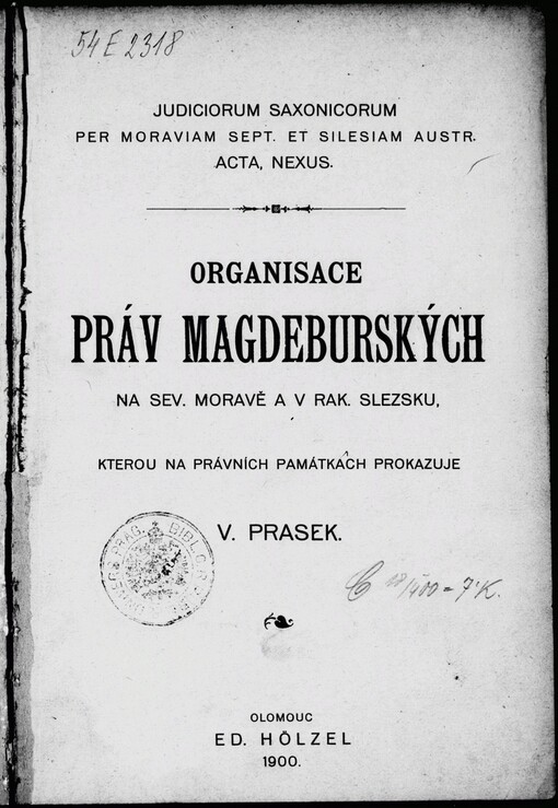 Judiciorum saxonicorum per Moraviam sept. Silesiam austr. acta, nexus: Organisace práv magdeburských na sev. Moravě a v rak. Slezsku