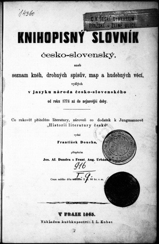 Knihopisný slovník česko-slovenský, aneb, Seznam kněh, drobných spisův, map a hudebných věcí, vyšlých v jazyku národa česko-slovenského od roku 1774 až do nejnovější doby