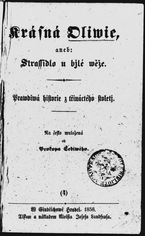 Krásná Oliwie, aneb, Strassidlo u bjlé wěže: prawdiwá historie z třináctého stoletj