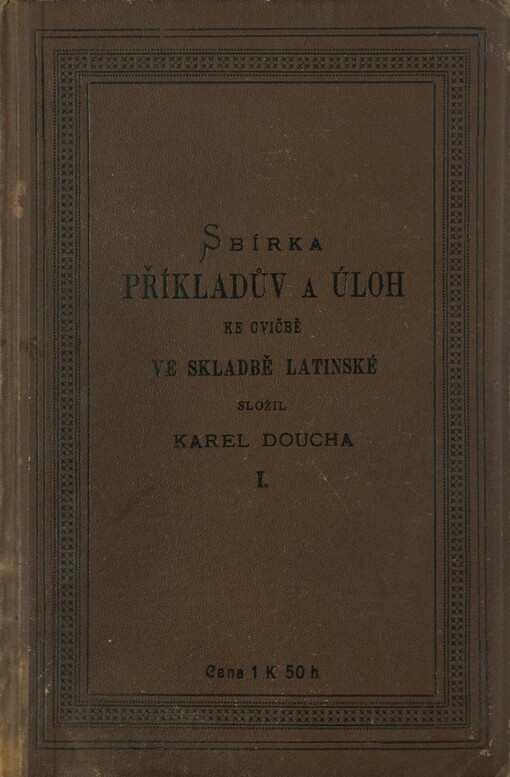 Sbírka příkladův a úloh ke cvičbě ve skladbě latinské