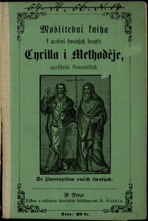 Prawowěrný ctitel swatých Cyrilla i Methodia, bratří aposstolůw slowanských: památka tisíciletého jubilea příchodu dotčených sw. aposstolůw do wlastí nassich