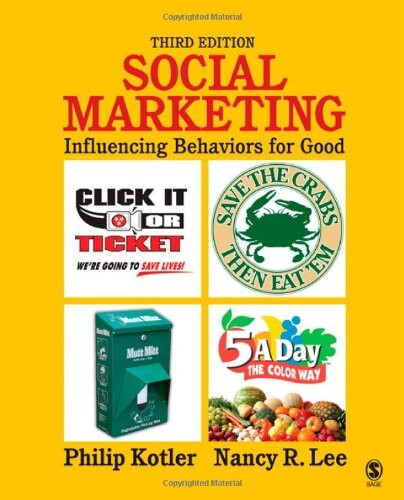 Social marketing : influencing behaviors for good