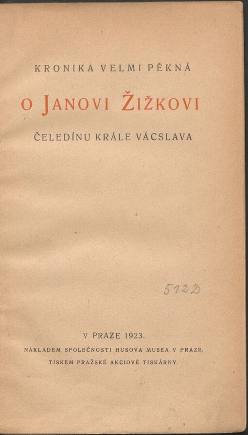 Kronika velmi pěkná o Janu Žižkovi, čeledínu krále Václava