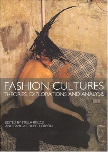 Fashion Cultures: Theories, Explorations and Analysis