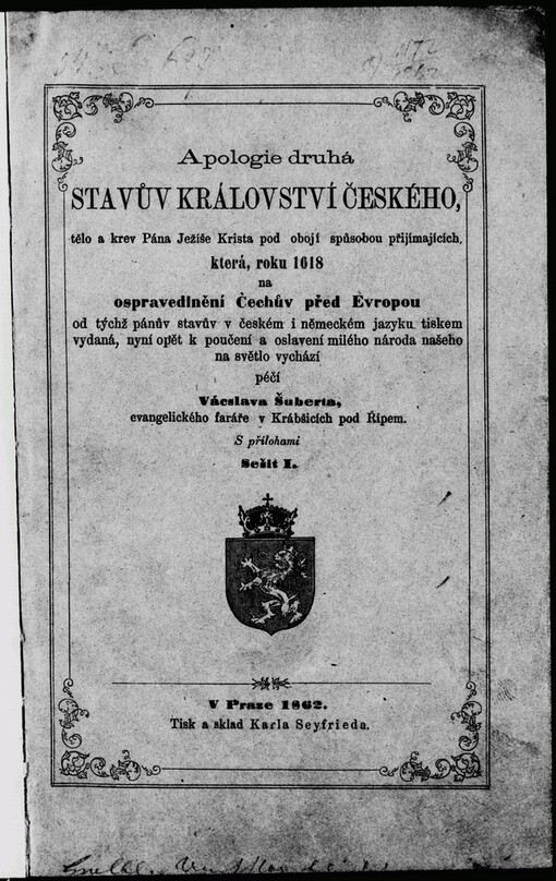 Apologie druhá stavův království Českého, tělo a krev Pána Ježíše Krista pod obojí spůsobou přijímajících: která, roku 1618 na ospravedlnění Čechův před Evropou od týchž stavův v českém i německém jazyku tiskem vydaná, nyní opět k poučení a oslavení milého národa našeho na světlo vychází