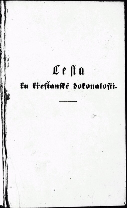 Cesta k Nebi, čili, Uwedenj ku křesťanské dokonalosti: rozgjmánj o swátostech pokánj a oltářnj