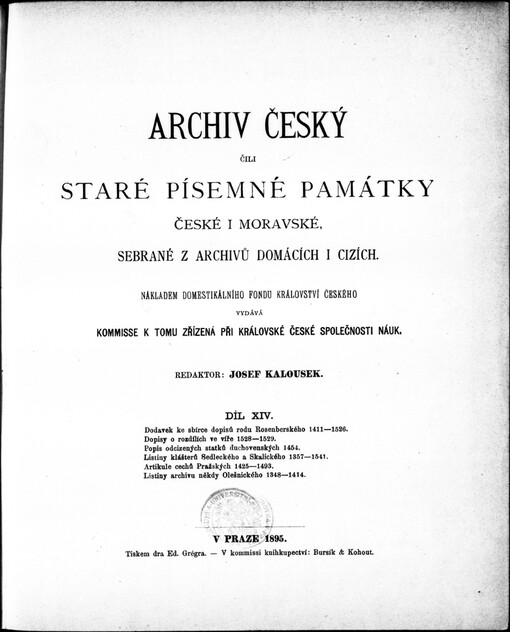 Archiv český, čili, Staré písemné památky české i moravské, sebrané z archivů domácích i cizích