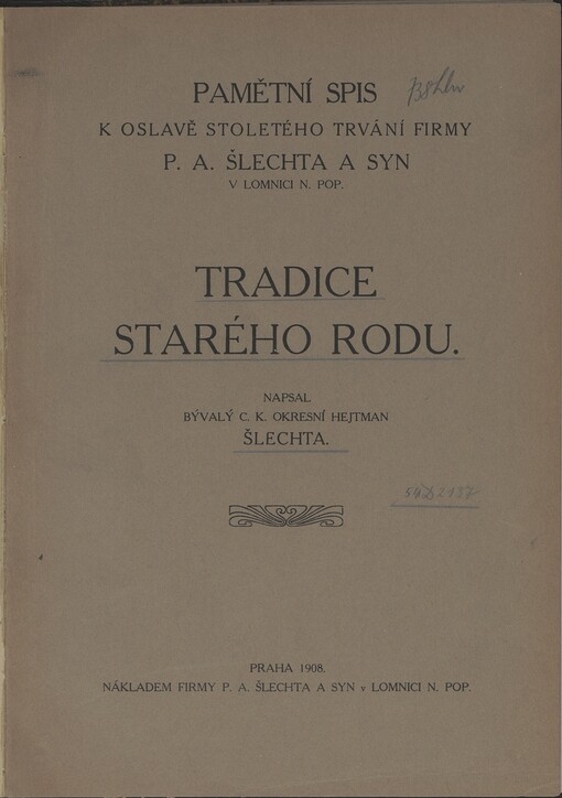 Tradice starého rodu: pamětní spis k oslavě stoletého trvání firmy P.A. Šlechta a syn v Lomnici n. Pop