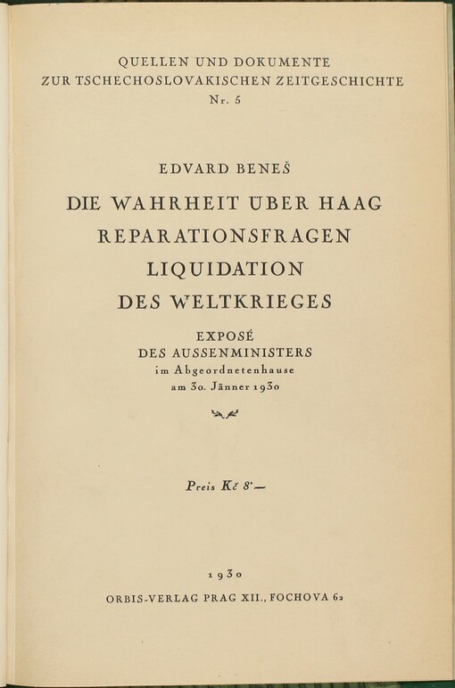 Die Wahrheit über Haag, Reparationsfragen, Liquidation des Weltkrieges: Exposé des Außenministers im Abgeordnetenhause am 30. Jänner 1930