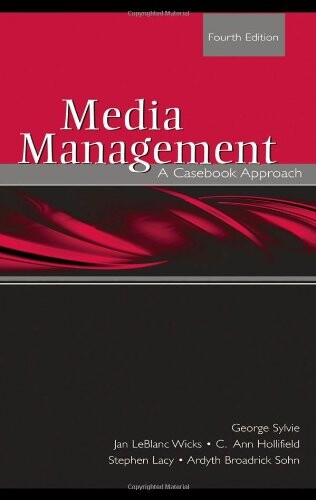 Media Management: A Casebook Approach (Routledge Communication Series)