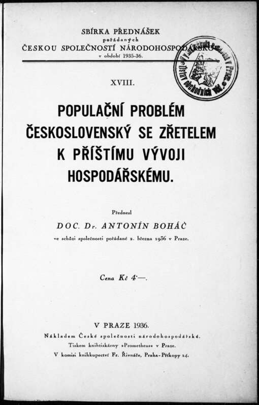 Populační problém československý se zřetelem k příštímu vývoji hospodářskému: Přednesl doc. Dr. Antonín Boháč ve schůzi [České] společnosti (národohospodářské) pořádané 2. března 1936 v Praze