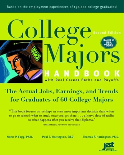 College Majors Handbook with Real Career Paths and Payoffs: The Actual Jobs, Earnings, and Trends for Graduates of 60 College Majors