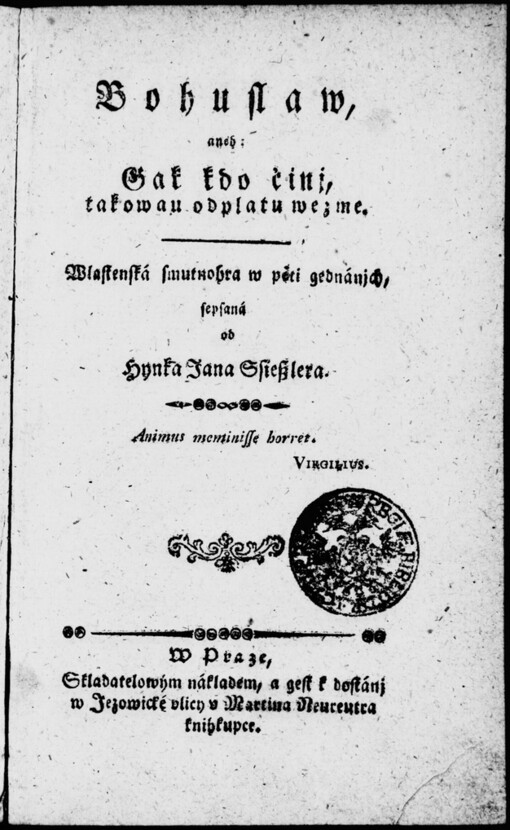 Bohuslaw, aneb, Gak kdo činj, takowau odplatu wezme: wlastenská smutnohra w pěti gednánjch