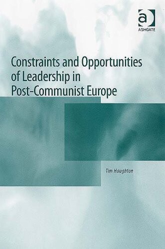 Constraints and opportunities of leadership in post-communist Europe