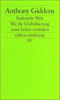 Entfesselte Welt. Wie die Globalisierung unser Leben verändert.