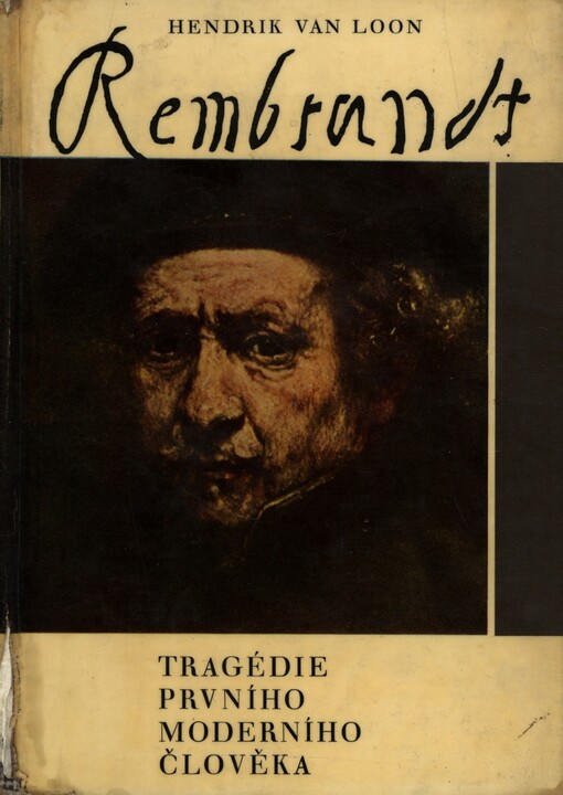 Rembrandt :Tragédie prvního moderního člověka
