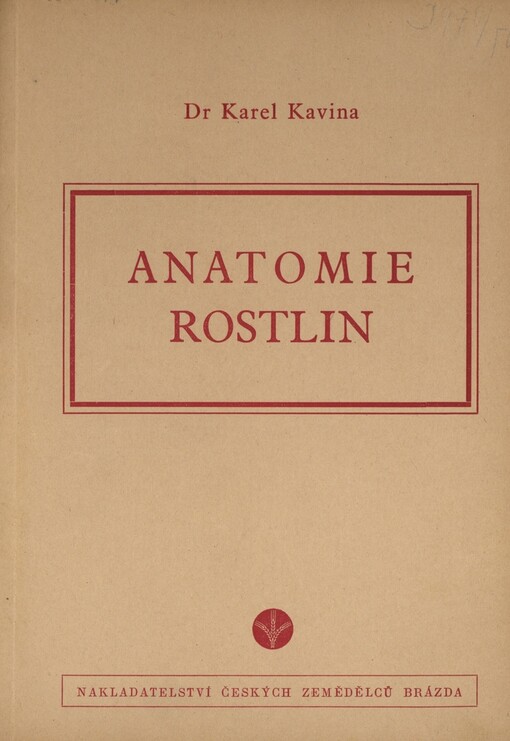 Anatomie rostlin: [Určeno] jako příruč. pro vys. šk