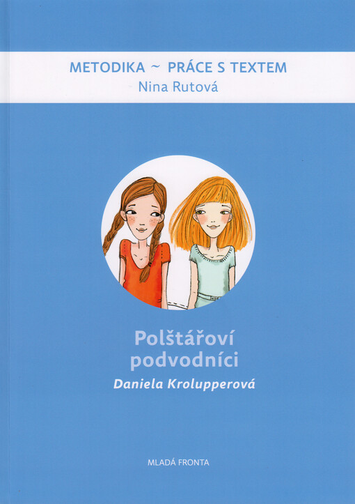 Metodika - práce s textem : Polštářoví podvodníci, Daniela Krolupperová
