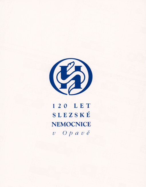120 let Slezské nemocnice v Opavě