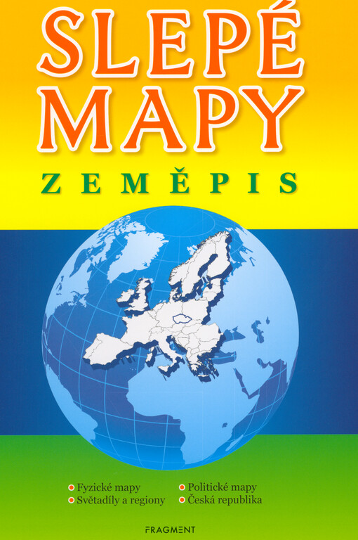 Slepé mapy - zeměpis : fyzické mapy, světadíly a regiony, politické mapy, Česká republika