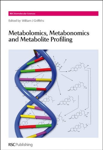 Metabolomics, Metabonomics and Metabolite Profiling (RSC Biomolecular Sciences)