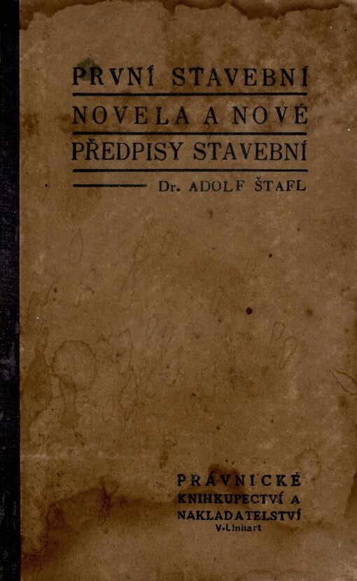 První stavební novela a nové předpisy stavební =: [D. erste Baugesetznovelle u. d. neuen Bauvorschriften] : I. doplněk ke komentářům stavebního řádu pražského, českého brněnského a moravského