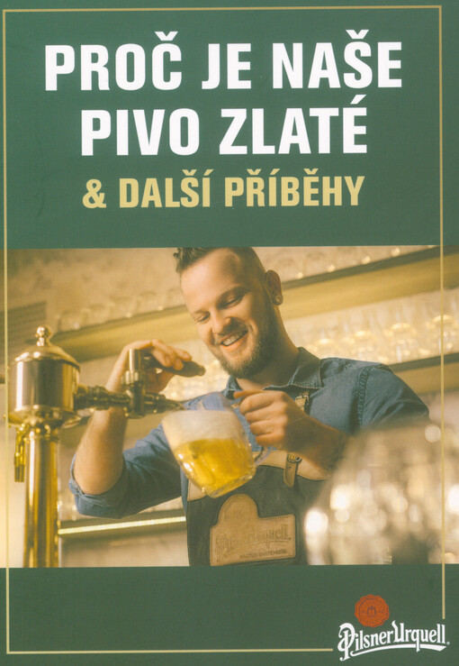 Proč je naše pivo zlaté : & další příběhy