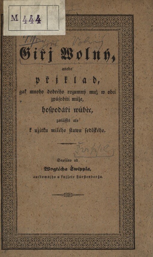 Giřj Wolný, anebo, Přjklad, gak mnoho dobrého rozumný muž w obci způsobiti může hospodáři wůbec, zwlásstě ale k užitku milého stawu sedlského