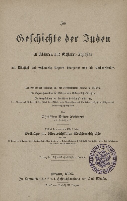 Schriften der historisch-statistischen Section der k.k. mähr. schles. Gesellschaft des Ackerbaues, der Natur- und Landeskunde