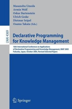 Declarative Programming for Knowledge Management: 16th International Conference on Applications of Declarative Programming and Knowledge Management, ... / Lecture Notes in Artificial Intelligence)