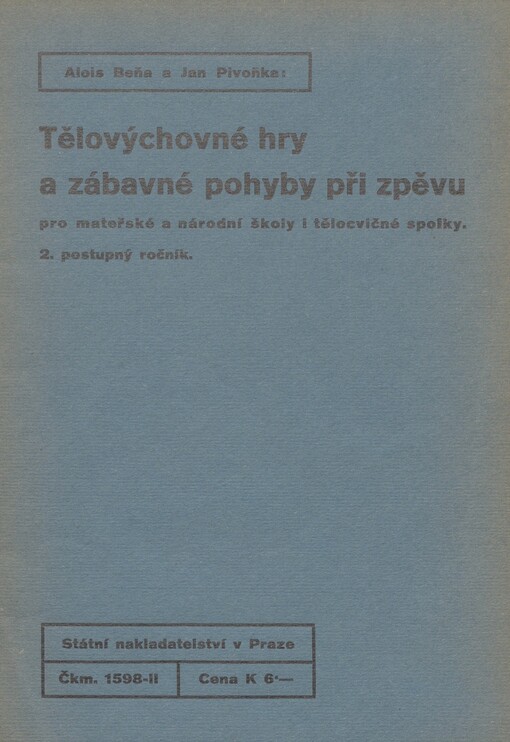 Tělovýchovné hry a zábavné pohyby při zpěvu pro mateřské a národní školy i tělocvičné spolky: 2. postupný ročník
