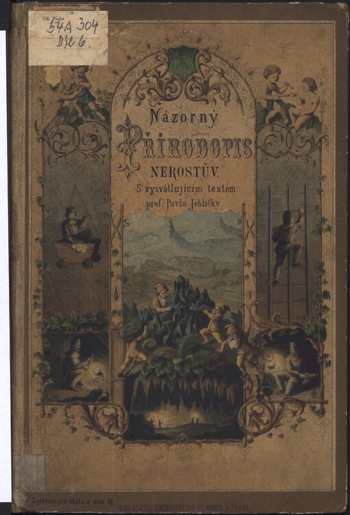 Názorný přírodopis nerostův: s vysvětlujícím textem : s 33 obrazci v textu a 490 obrazci buď rýsovanými aneb malovanými a přirozeným leskem opatřenými na XXIV tabulkách