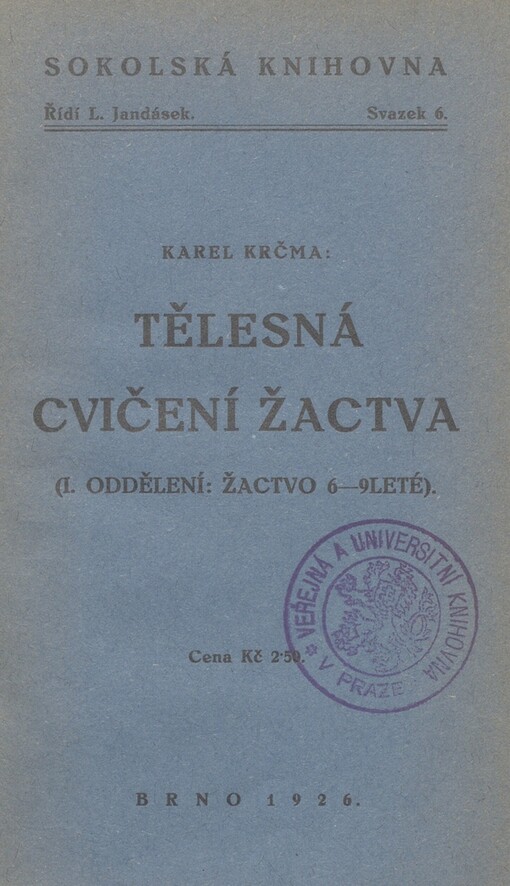 Tělesná cvičení žactva: (I. oddělení: žactvo 6-9leté)